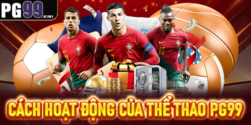 Cách thức hoạt động của Thể thao PG99
