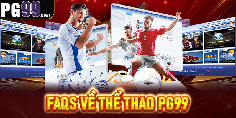 FAQs về thể thao PG99